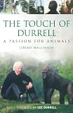 The touch of Durrell : a passion for animals