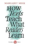 How Texts Teach What Readers Learn