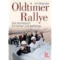 Oldtimer-Rallye: Das Handbuch f�r Fahrer und Beifahrer