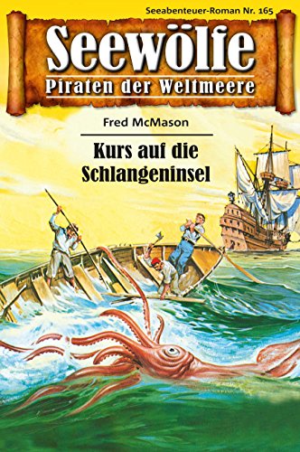 Seewölfe - Piraten der Weltmeere 165: Kurs auf die Schlangeninsel (German Edition)