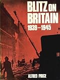 Blitz on Britain : the bomber attacks on the United Kingdom, 1939-1945