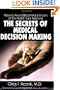 The Secrets of Medical Decision Making: How to Avoid Becoming a Victim of the Health Care Machine