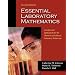 Essential Laboratory Mathematics: Concepts & Applications for the Chemical & Clinical Laboratory...