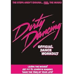 Dirty Dancing : The Official Dance Workout