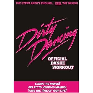 Dirty Dancing : The Official Dance Workout [DVD]