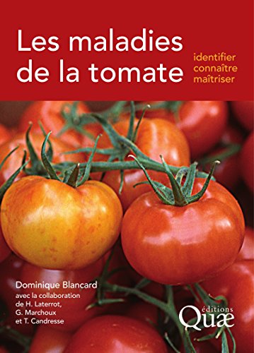 Download Les maladies de la tomate: Identifier, connaître, maîtriser Download Les maladies de la tomate: Identifier, connaître, maîtriser