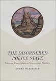 The disordered police state : German cameralism as science and practice