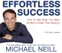 Effortless Success: How to Get What You Want and Have a Great Time Doing It