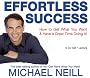 Effortless Success: How to Get What You Want and Have a Great Time Doing It!: 6