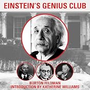 Einstein's Genius Club: The True Story of a Group of Scientists Who Changed the World | [Burton Feldman, Katherine Williams]