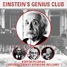 Einstein's Genius Club: The True Story of a Group of Scientists Who Changed the World