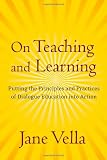On Teaching and Learning: Putting the Principles and Practices of Dialogue Education into Action