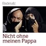 Nicht Ohne Meinen Pappa