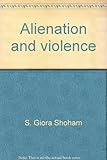 Alienation and violence
