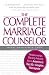 The Complete Marriage Counselor: Relationship-saving Advice from America's Top 50+ Couples Therapists
