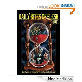 Daily Bites of Flesh 2011: 365 Days of Horrifying Flash Fiction