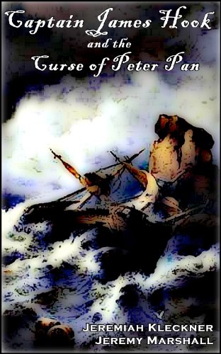 Captain James Hook and the Curse of Peter Pan Captain James Hook and the Curse of Peter Pan