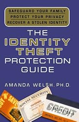 The Identity Theft Protection Guide: *Safeguard Your Family *Protect Your Privacy *Recover a Stolen Identity