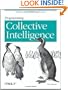 Programming Collective Intelligence: Building Smart Web 2.0 Applications