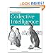 Programming Collective Intelligence: Building Smart Web 2.0 Applications