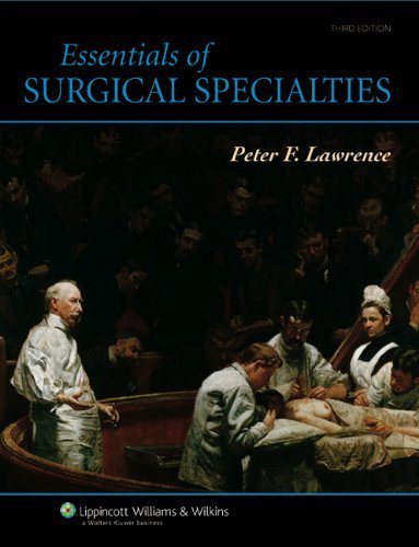 Essentials of Surgical Specialties (Essentials of Surgical Specialties (Lawrence)) Third Edition by Bell, Richard M. published by Lippincott Williams & Wilkins Paperback