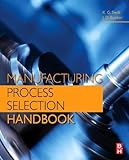 Manufacturing process selection handbook