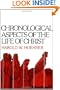 Chronological Aspects of the Life of Christ