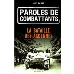 Paroles de combattants : La bataille des Ardennes