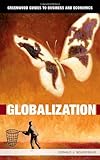 Globalization (Greenwood Guides to Business and Economics)