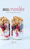 Mug crumbles : ready in 3 minutes in the microwave!