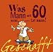 Produkt-Bild: Geschafft! Was Mann mit 60 nicht mehr tun muss!