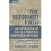 The Reformed Faith: Exposition of the Westminster Confession of Faith