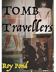 eBooks: TOMB TRAVELLERS: Phillip and his friends must rescue a loved one trapped in Egypts underworld - Amazon Kindle
