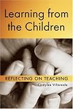 Learning from the Children: Reflecting on Teaching