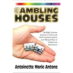 Gambling Houses: The Eight Quarter Journey to Overcome the Emotional, Mental and Physical Pain of Default and Foreclosure book cover