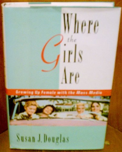 Where the Girls Are: Growing Up Female with the Mass Media