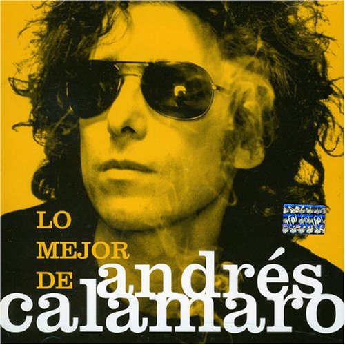 Andr&eacute;s Calamaro - Lo Mejor de AndrAcs Calamaro - Zortam Music