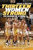 Thirteen Women Strong: The Making of a Team (None)