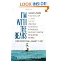 I'm With the Bears: Short Stories From a Damaged Planet