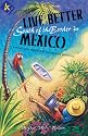 Live Better South of the Border