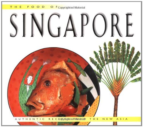 Food of Singapore (Food of the World Cookbooks)