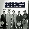 Historic Photos of Chicago Crime: The Capone Era (Historic Photos)