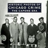 Historic Photos of Chicago Crime: The Capone Era (Historic Photos)