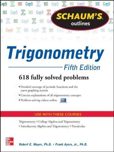 Schaum's Outline of Trigonometry, 5th Edition (Schaum's Outline Series) by Moyer, Robert, Ayres, Frank 5th (fifth) Edition [Paperback(2012/11/27)]