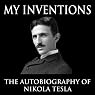 My Inventions: The Autobiography of Nikola Tesla