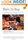 Born to Buy: The Commercialized Child and the New Consumer Culture