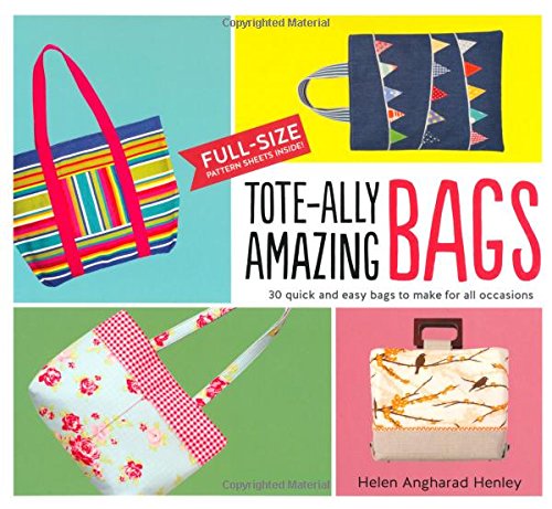 tote ally amazing bags 30 quick and easy bags to make for all occasions