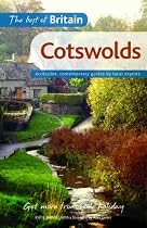 The Cotswolds: Accessible, Contemporary Guides by Local Experts (Best of Britain)