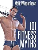 101 Fitness Myths (Volume 1)