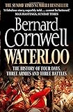 Waterloo: The History of Four Days, Three Armies and Three Battles